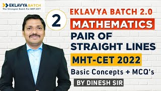 Ch4 PAIR OF STRAIGHT LINE MCQ amp PYQ Lecture 2  EKLAVYA 20 BATCH for MHTCET 2022  Dinesh Sir [upl. by Stolzer442]