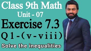 Class 9th Math Unit 7 Exercise 73 Question 1 vviii9th Class Math EX 73Solve the inequalities [upl. by Alleuqram]