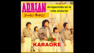 Adrian y los dados negros Arrepentida andarás Karaoke [upl. by Allison]