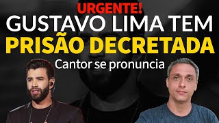 URGENTE Gustavo Lima tem prisão decretada e cantor se pronuncia sobre isso [upl. by Lirpa49]