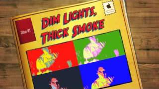 Dim Lights Thick Smoke [upl. by Heidi]