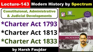 H143 Charter Act 1793 Charter Act 1813 amp Charter Act 1833  Spectrum Modern History UPSC [upl. by Clerk465]