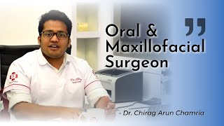 Dr Chirag Chamria  Oral and Maxillofacial Surgeon  Dentist Mumbai [upl. by Edac]