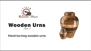 Wooden Urns Part 1 HandTurning Wooden Urns For Human Ashes [upl. by Maiga]