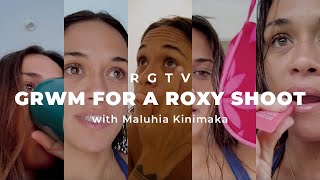 RGTV Get Ready for a ROXY Shoot with Maluhia Kinimaka [upl. by Vorster556]