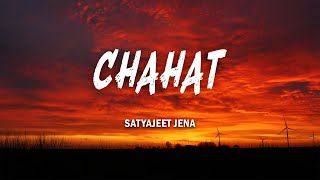 Chahat  Satyajeet Jena Official Lyrical Video [upl. by Shanon]