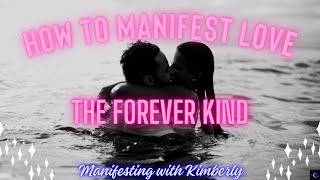 How to MANIFEST LOVE 💕 FOREVER LOVE 💕  Manifesting with Kimberly manifestlove specificperson [upl. by Barrie622]