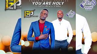 EP THE GREAT X ENOCK MBEWE  YOU ARE HOLY 2024 [upl. by Aidualk]