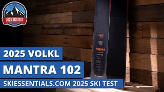 2025 Volkl Mantra 102  SkiEssentialscom Ski Test Review [upl. by Mac]