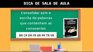 Consolidar som e escrita de palavras que contenham as consoantes BR CR DR FR GR PR TR VR [upl. by Pardoes]