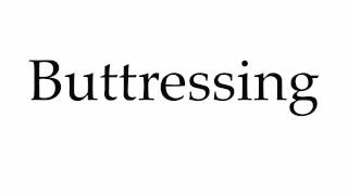 How to Pronounce Buttressing [upl. by Yesoj]