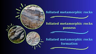 Foliated metamorphic rocks Foliated metamorphic rocks process foliated metamorphic rocks formation [upl. by Polak924]