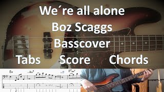 Boz Scaggs Were all alone Bass Cover Tabs Score Notation Chords Transcription Bass David Hugate [upl. by Azmuh]