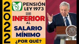 Por esta razón tu PENSIÓN IMSS 1973 quedará debajo del SALARIO MÍNIMO 2022 [upl. by Archangel198]