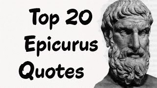 Top 20 Epicurus Quotes  The ancient Greek philosopher [upl. by Notlrak342]