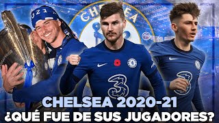 CHELSEA CAMPEÓN de CHAMPIONS LEAGUE 2021 ¿QUÉ FUE de sus JUGADORES [upl. by Reece360]