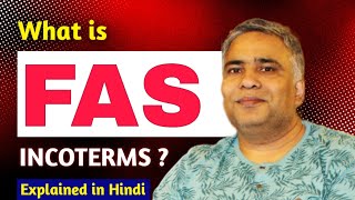 WHAT IS FAS INCOTERM  FAS INCOTERMS  EXPLAINED IN HINDI  BY RAMESH CHANDRA BAJPAI [upl. by Miuqaoj106]