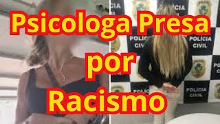 Psicóloga Presa em Fragente por Racismo [upl. by Manas]