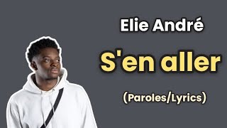 Elie André  Sen aller ParolesLyrics [upl. by Eradis]