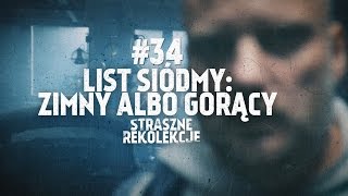 Straszne rekolekcje 34 List siódmy Zimny albo gorący [upl. by Blythe704]