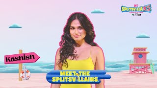 Meet the Splitsvillain Kashish Kapoor  MTV Splitsvilla X5 [upl. by Apollus]