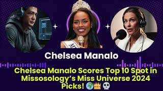 Miss Universe 2024 Chelsea Manalo Breaks Into Top 10 in Missosology’s List ChelseaForTheCrown [upl. by Aicemat549]