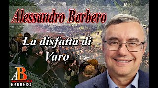 Alessandro Barbero – La disfatta di Varo Doc [upl. by Mines]