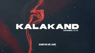 KALAKAND  Aastranoid x ill VZ  Kaal Panic [upl. by Soulier]