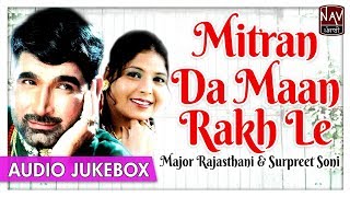 Mitran Da Maan Rakh Le  Major Rajasthani amp Surpreet Soni  Popular Punjabi Audio Songs Priya Audio [upl. by Salbu]