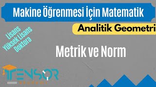 17 Metrik ve Norm Analitik Geometri  Makine Öğrenmesi İçin Matematik [upl. by Aemat]