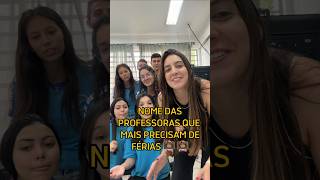 Nome das professoras que mais precisam de férias shorts professora escola alunos humor [upl. by Ived51]