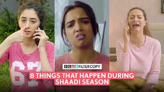 FilterCopy  8 Things That Happen During Shaadi Season Part  1 [upl. by Eddy]