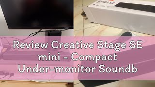 Review Creative Stage SE mini  Compact Undermonitor Soundbar with Bluetooth 53 [upl. by Naginnarb]