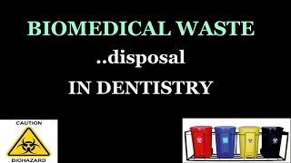 BIOMEDICAL WASTE DISPOSAL IN DENTISTRY  HOSPITAL  CLINIC [upl. by Balcer302]