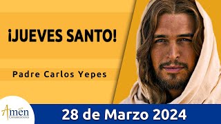 Evangelio De Hoy Jueves 28 Marzo 2024 l Padre Carlos Yepes l Biblia l Juan 13 115 l Católica [upl. by Inahc371]