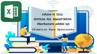 OFIMÁTICA PARA OPOSITORES EXAMEN EXCEL AUXILIAR ADMINISTRATIVO AYUNTAMIENTO MADRID 2022 [upl. by Weathers]