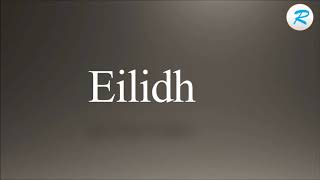 How to pronounce Eilidh [upl. by Assirim]