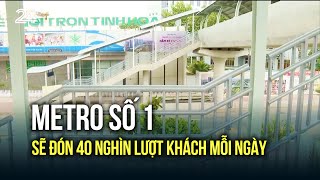 Metro số 1 sẽ đón 40 nghìn lượt khách mỗi ngày  VTV24 [upl. by Giustina72]