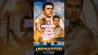 Tom Holland Top 11 best movies for all time moviebest film viralshorts [upl. by Nazarius]