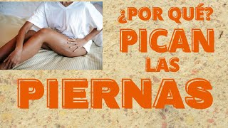 ¿TE PICAN LAS PIERNAS 🙀  Estas son las CAUSAS y la SOLUCIÓN  DERMATÓLOGA Dra Gloria Abad [upl. by Oconnor]