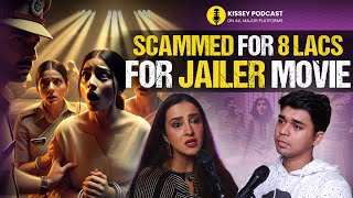 Scam under name of Rajnikants jailer Movie FT Sana Suri  kissey Podcast [upl. by Elston]