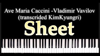 Ave Maria pinao Caccini Vladimir Vavilov transcrided KimKyungri Score Sheet [upl. by Ordisy]