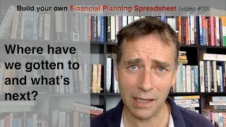 Build your own Financial Planning Spreadsheet part 10  Model walkthrough and taking stock [upl. by Halimak197]