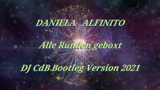 Daniela Alfinito  Alle Runden geboxt DJ CdB Bootleg Version 2021 [upl. by Zurheide]