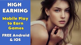 HIGH EARNING Mobile Play to Earn Games for FREE Android amp iOS [upl. by Reibaj]