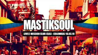 Mastiksoul Live  Mission Club Cali Colômbia 16 03 19 [upl. by Ollayos]