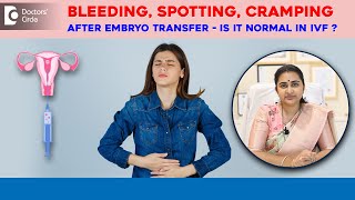 3 Causes of BleedingCramping amp Spotting after EMBRYO TRANSFERIVFDrSneha Shetty Doctors Circle [upl. by Behn]