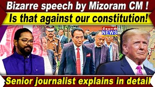 Bizarre speech by Mizoram CM Is that against our constitution Senior journalist explains in detail [upl. by Darin863]