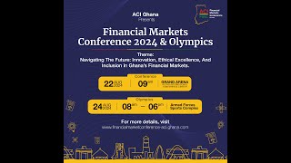 ACI Ghana  Financial Markets Conference 2024 [upl. by Matusow]