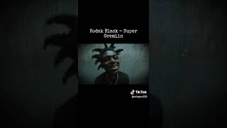 Super Gremlin by Kodak Black [upl. by Selin]